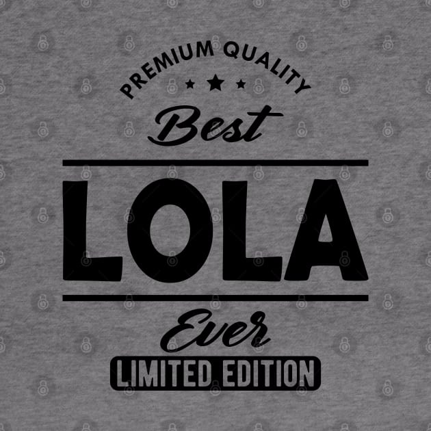 Lola - Best Lola Ever by KC Happy Shop